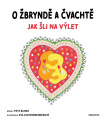 O Žbryndě a Čvachtě. Jak šli na výlet