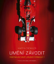 Umění závodit. Fascinujíci svět závodů Formule 1