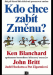 Kdo chce zabít Změnu? : jak při řízení lidí efektivně prosazovat změnu