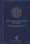 Who is who v Slovenskej republike Životopisná encyklopédia významných žien a mužov Slovenska