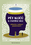 Pět klíčů k vnitřní síle. Příručka duševní gramotnosti