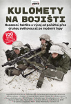 Kulomety na bojišti.  Nasazení, taktika a vývoj od počátků přes druhou světovou až po moderní typy