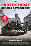 Protektorát: odboj & osvobození.  Krvavé prohry, velkolepá vítězství i nenaplněné naděje jara roku 1