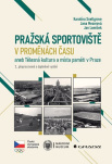 Pražská sportoviště v proměnách času