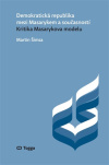 Demokratická republika mezi Masarykem a současností Kritika Masarykova modelu