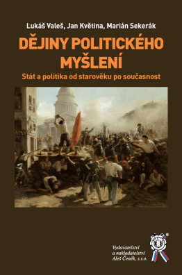 DĚJINY POLITICKÉHO MYŠLENÍ. Stát a politika od starověku po současnost