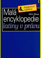 Malá encyklopedie latiny v právu 4,vydání