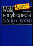 Malá encyklopedie latiny v právu 4,vydání