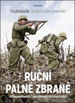 Ruční palné zbraně. Encyklopedie 89 legendárních i zapomenutých konstrukcí