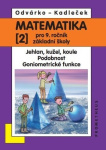 Matematika pro 9. roč. ZŠ - 2.díl (Jehlan, kužel, koule; Podobnost; Goniometrické funkce)