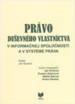 Právo duševného vlastníctva v informačnej spoločnosti a v systéme práva