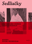 Sedliačky. Rozprávanie o našich starých mamách
