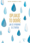 Oplakat to dobře. Jak se vyrovnat se ztrátou