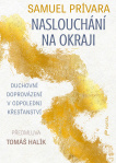 Naslouchání na okraji. Duchovní doprovázení v odpoledni křesťanství