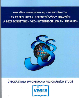 Lex et Securitas: Recentní výzvy právních a bezpečnostních věd