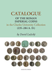 Catalogue of the Roman Imperial Coins in the Charles University Collection (235–284 A. D.)