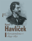 Karel Havlíček. Korespondence V. 1849-1851 