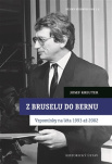Z Bruselu do Bernu. Vzpomínky na léta 1993 až 2002