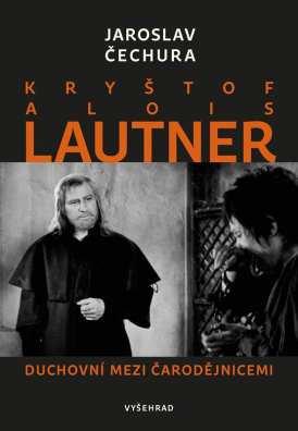 Kryštof Alois Lautner. Duchovní mezi čarodějnicemi