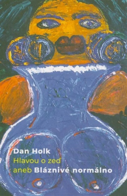 Hlavou o zeď aneb Bláznivé normálno 