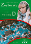 Výkonové audio zesilovače pracující ve třídě D, základní principy a konstrukce