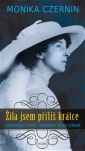 Žila jsem příliš krátce. Fascinující život hraběnky Nory Kinské