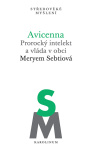 Avicenna. Prorocký intelekt a vláda v obci