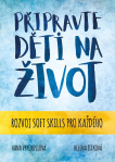 Připravte děti na život. Soft skills pro každého