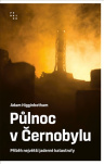 Půlnoc v Černobylu. Příběh největší jaderné katastrofy