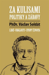 Za kulisami politiky a zábavy Lidé - události - stopy života