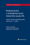 Rodinné právo v rozhodovací praxi Ústavního soudu ČR, včetně novely rodinného práva účinné od