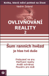 Šum ranních hvězd. Ovlivňování reality II.
