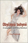 Obyčejná bohyně. O neobyčejném životě Petry Řehořkové