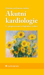 Akutní kardiologie. 5., přepracované a doplněné vydání