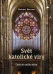  Svět katolické víry. Cesta do jejího nitra