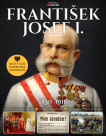 František Josef I. (1830–1916). Císař 68 let v čele habsburské monarchie