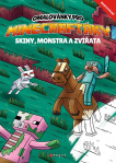 Omalovánky pro Minecrafťáky. Skiny, monstra a zvířata