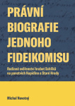 Právní biografie jednoho fideikomisu. Rodinné svěřenství hrabat Schliků na panstvích Kopidlno a Star