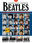 Beatles - Kompletní příběh, 2. vydání. Detailní průvodce světem největší rockové kapely