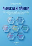 Nemoc není náhoda. Vliv výživy na vznik, prevenci a léčbu degenerativních nemocí