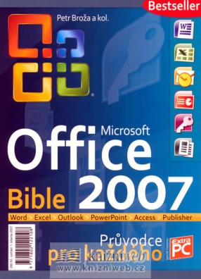 MS Office 2007 Bible - průvodce pro každého
