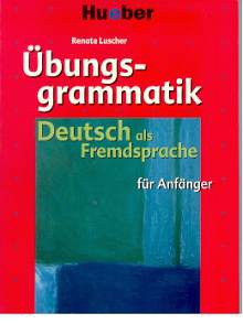 Ubungs-grammatik Deutsch als Fremdsprache für Anfänger