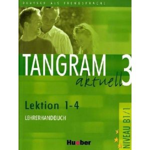 Tangram 3 Aktuell Lektion 1 - 4 Lehrerhandbuch