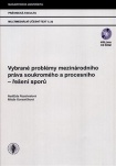 Vybrané problémy mezinár. práva souk. a proc. - řešení sporů