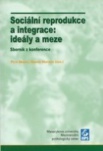 Sociální reprodukce a integrace: ideály meze