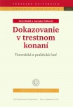 Dokazovanie v trestnom konání. Teoretická a praktická čásť