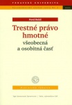 Trestné právo hmotné, všeobecná a osobitná časť