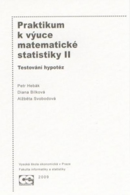 PRAKTIKUM K VÝUCE MATEMATICKÉ STATISTIKY II - TESTOVÁNÍ HYPOTÉZ