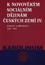 K novověkým sociálním dějinám českých zemí IV., 1939 - 1992