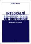 Integrální antropologie na prahu 21.století